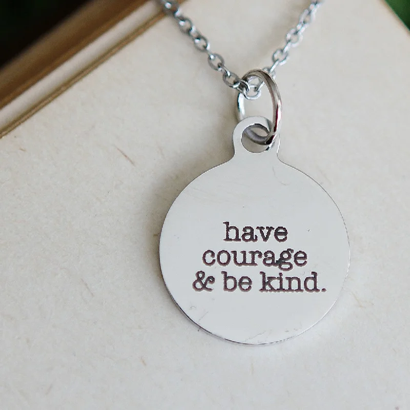 classic pendant necklaces for women -Have Courage and be Kind - Engraved Gold Necklace