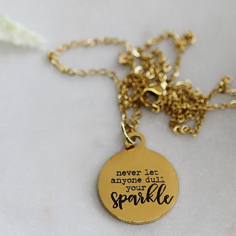 custom engraved necklaces -Never let anyone dull your sparkle - Engraved Gold Necklace